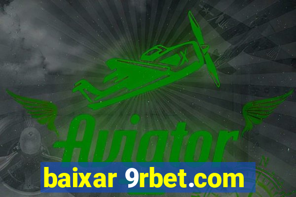 baixar 9rbet.com